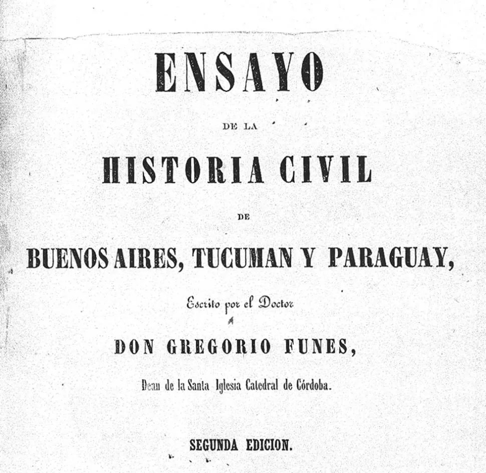 EL ENSAYO DEL DEÁN FUNES. Portada de la segunda edición de un libro que constituye uno de los primeros trabajos historiográficos argentinos. LA GACETA / ARCHIVO