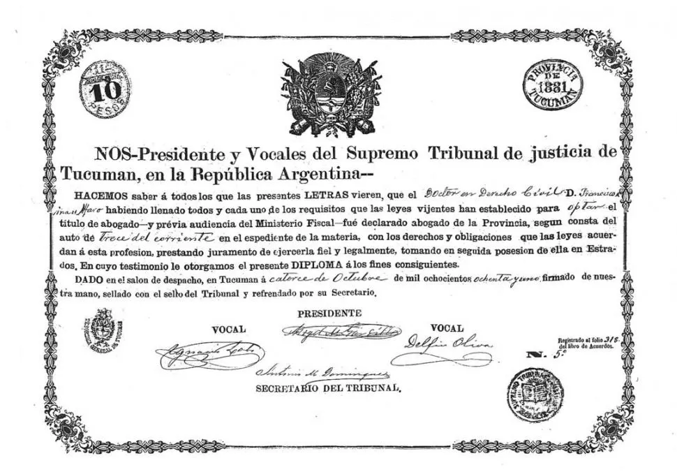 EL SUPERIOR TRIBUNAL. Diploma de habilitación de abogado, en 1881, firmado por el presidente Ángel M. Gordillo y los vocales Ignacio Lobo y Delfín Oliva. LA GACETA / ARCHIVO