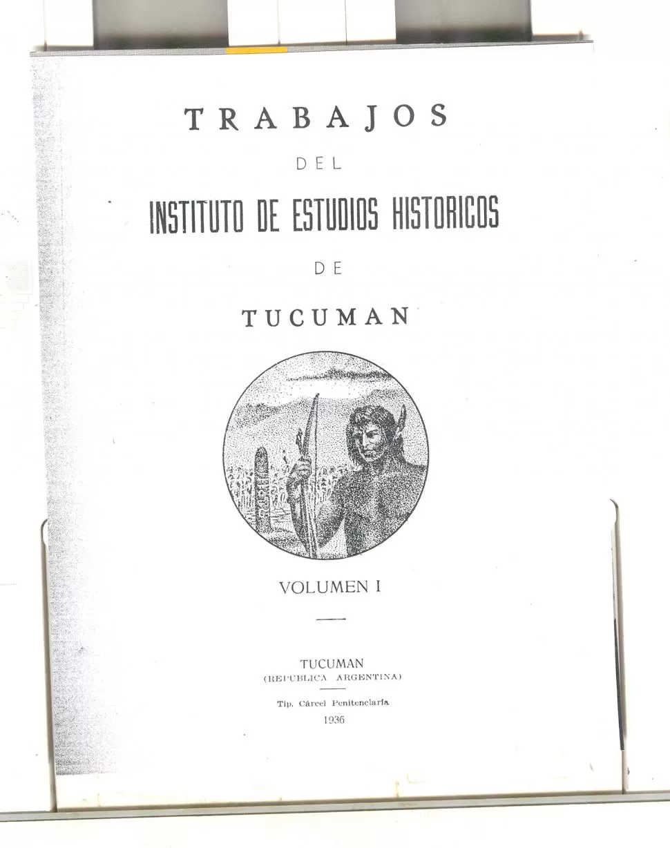 PRIMERO Y ÚNICO. Portada del tomo que compiló los trabajos iniciales del efímero Instituto tucumano. LA GACETA / ARCHIVO