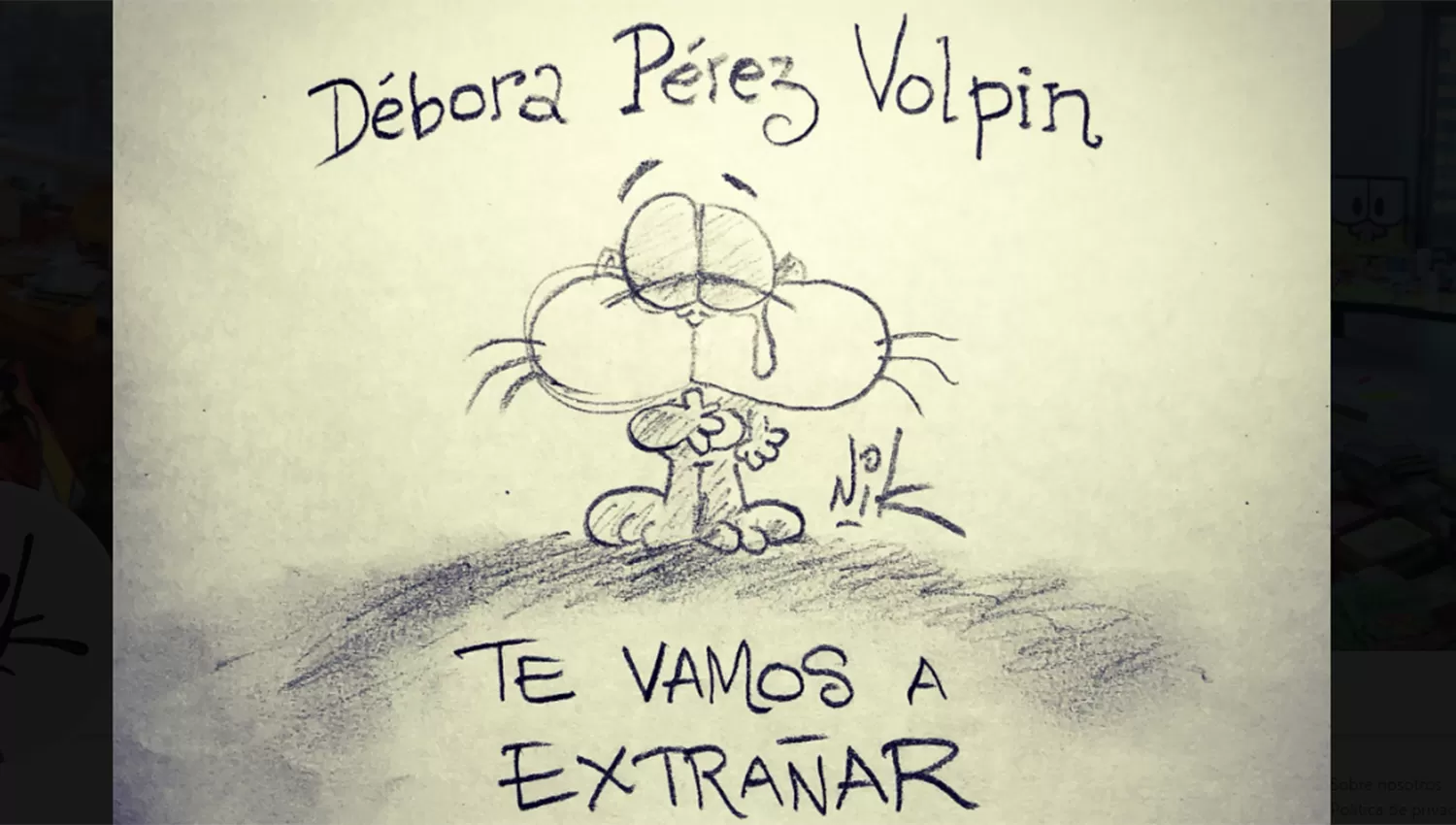 GATURRO Dibujo de Nik despidiendo a Débora Pérez Volpin. 