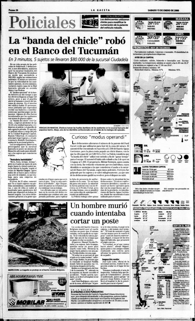 14 DE ENERO DE 2000. Se repite la historia: cinco hombres ingresan a la sucursal Ciudadela del Banco Tucumán. Otra vez los delincuentes estaban a cara descubierta.