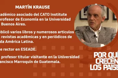 Hoy, en “Por qué crecen los países”: entrevista a Martín Krause