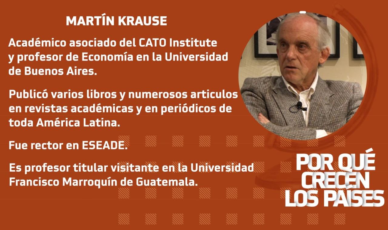 Hoy, en “Por qué crecen los países”: entrevista a Martín Krause