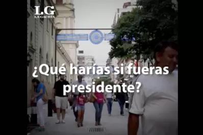 ¿Qué harías si fueras presidente? Esto respondieron jóvenes tucumanos