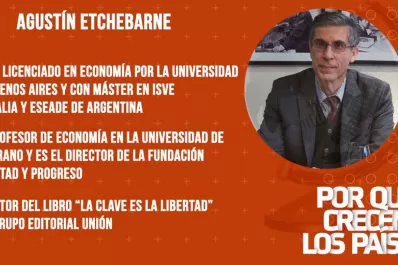 Por qué crecen los países, entrevista a Agustín Etchebarne, licenciado en economía
