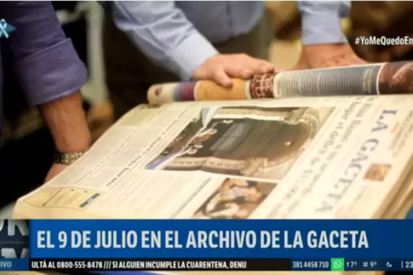 A 204 años de la Declaración de la Independencia, un repaso por el archivo de LA GACETA