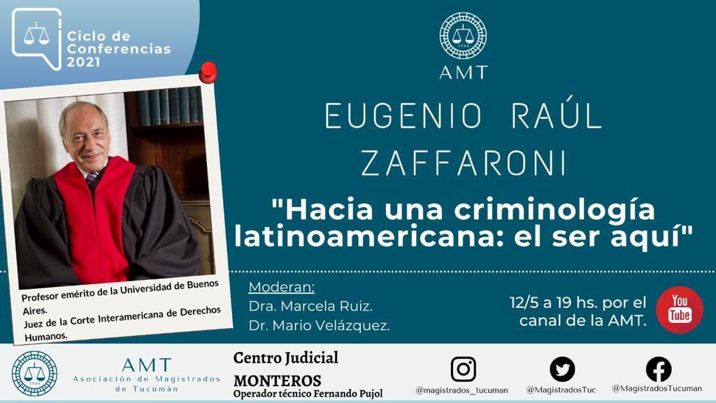 Zaffaroni brindará hoy una conferencia organizada por la Asociación de Magistrados de Tucumán