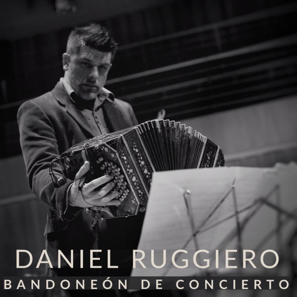 Daniel Ruggiero: la voz de un fuelle se ilumina con colores sinfónicos