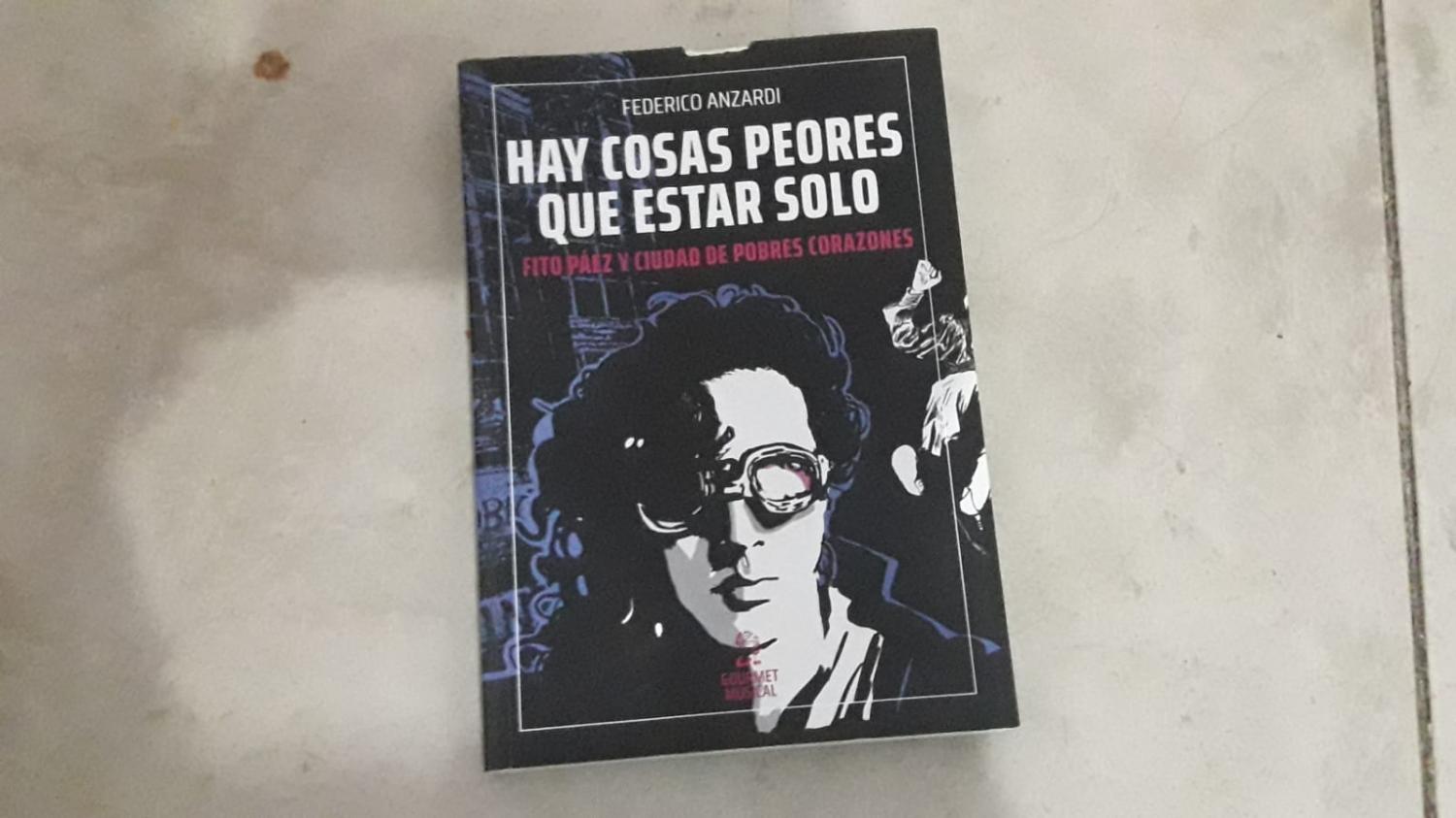 Apuntes sobre Hay cosas peores que estar solo, el libro sobre el año más oscuro en la vida de Fito Páez