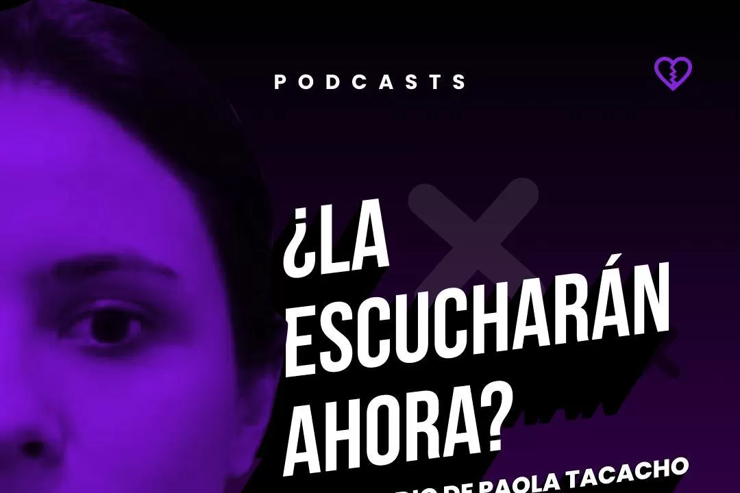 Podcast: qué dijo el femicida de Paola Tacacho cinco meses antes del homicidio y qué dicen ahora sus defensores 