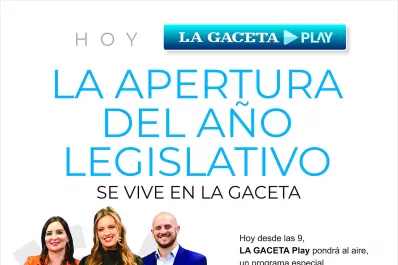 La apertura de sesiones, en LA GACETA Play