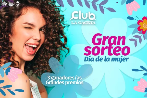 Participá y ganá premios increíbles por el Día de la Mujer con Club La Gaceta