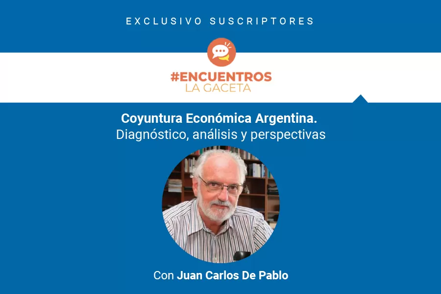 #EncuentrosLAGACETA: Coyuntura económica, diagnóstico, análisis y perspectivas