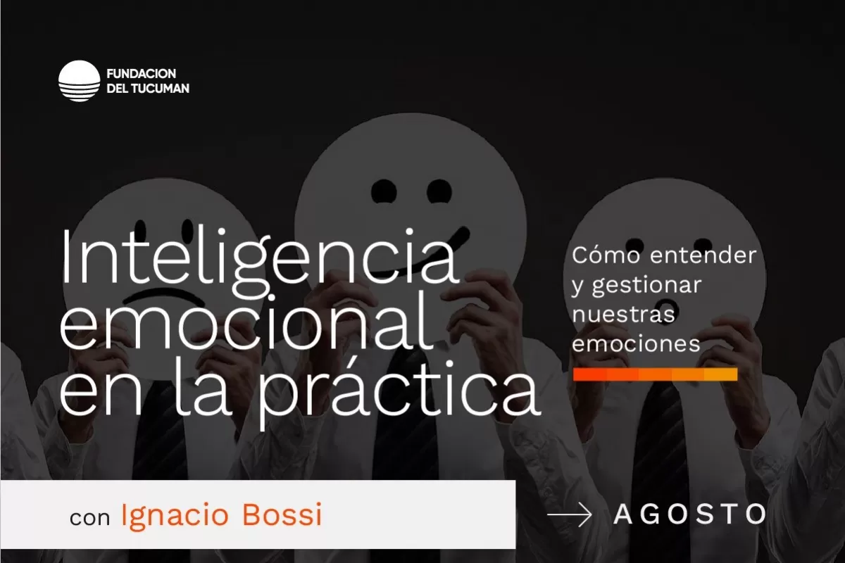 Fundación del Tucumán te invita a capacitarte para aprender a gestionar tus emociones en los ámbitos laborales