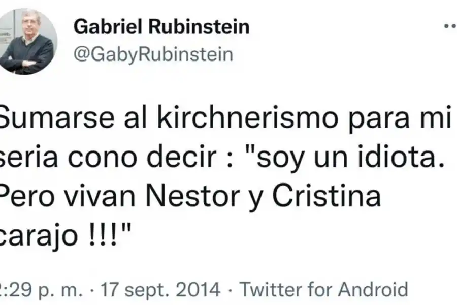 POLÉMICO. Uno de los viejos tuits de Gabriel Rubinstein (ahora, borrado) que se había viralizado luego de que se conoció que secundaría a Sergio Massa en Economía.
