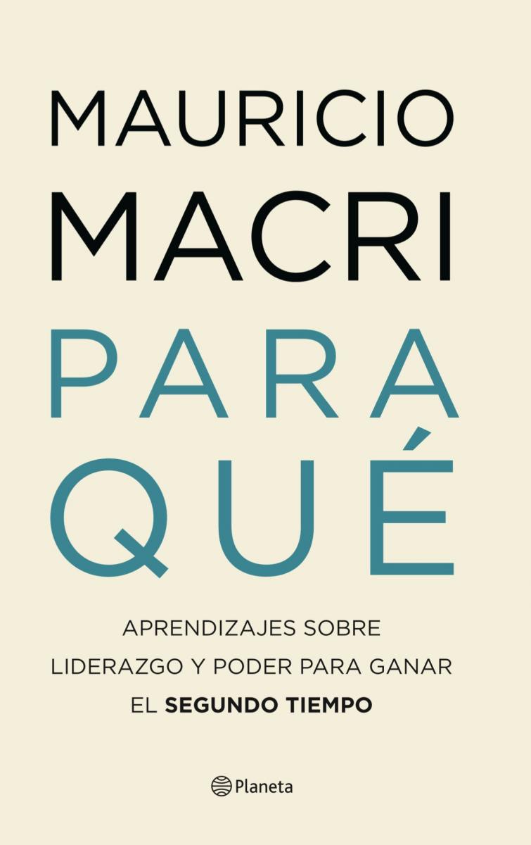 Macri anunció el lanzamiento de Para qué, el libro donde habla sobre las elecciones de 2023