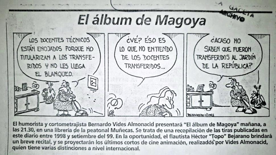BERNARDO VIDES. Además de Magoya, publicó Goyito El Lustrín.