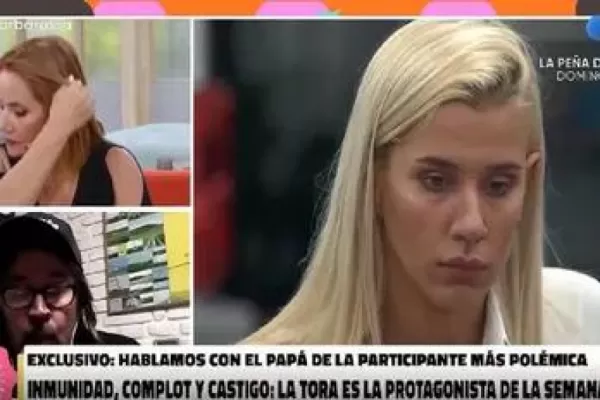 Gran Hermano 2022: las sorpresivas declaraciones del papá de “la Tora” en un programa de TV
