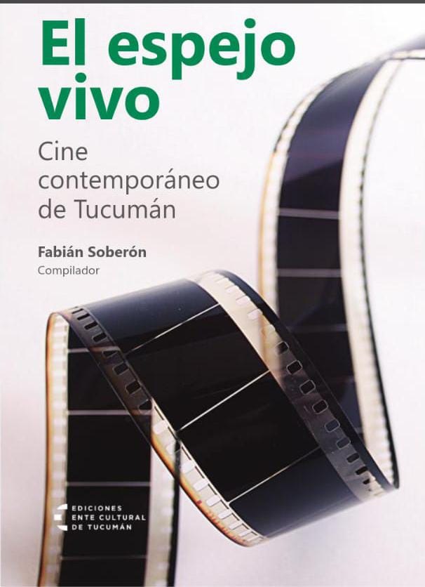 El cine tucumano es puesto bajo la lupa de 24 miradas