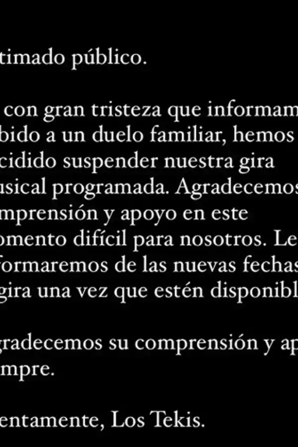Los Tekis habían anunciado la suspensión de su gira por un triste motivo