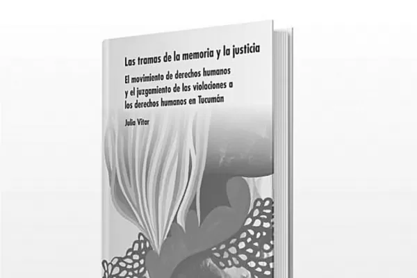 “Las tramas de la memoria”: se presenta mañana en el Centro Cultural Virla el libro de investigación de Julia Vitar