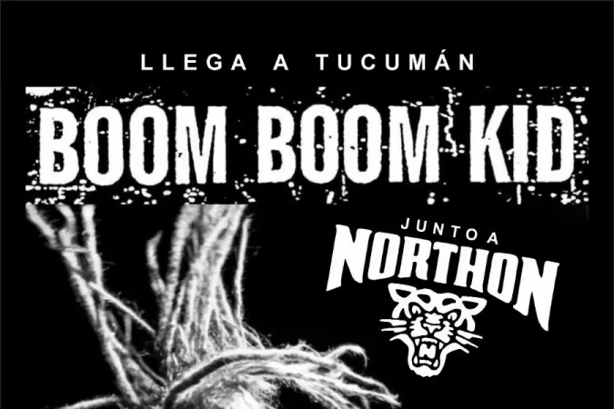 Boom Boom Kid toca en Tucumán, junto a Northon