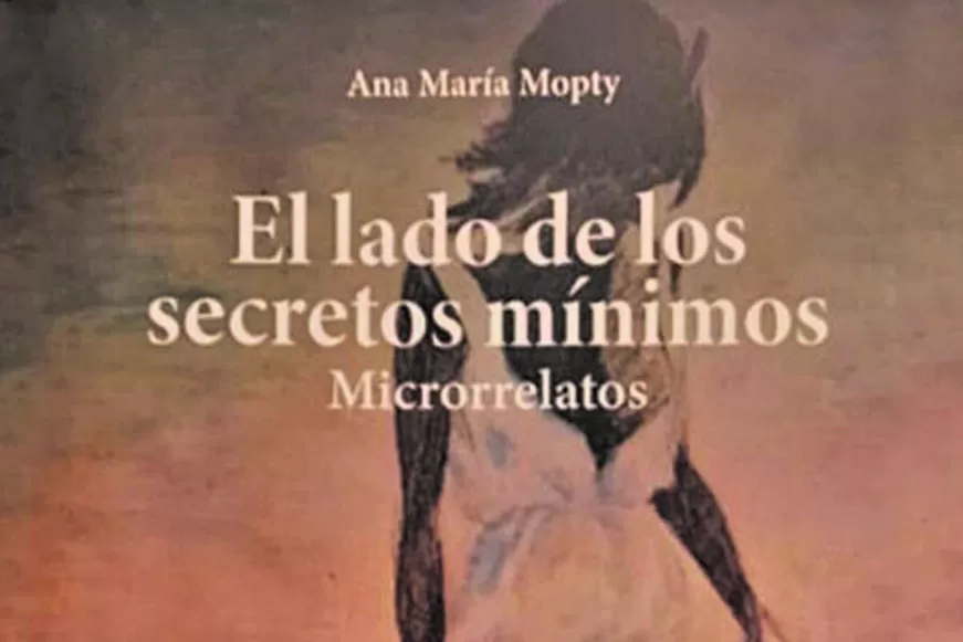 Libro: presentan en el centro Rougés “El lado de los secretos mínimos”, microrrelatos de Ana María Mopty