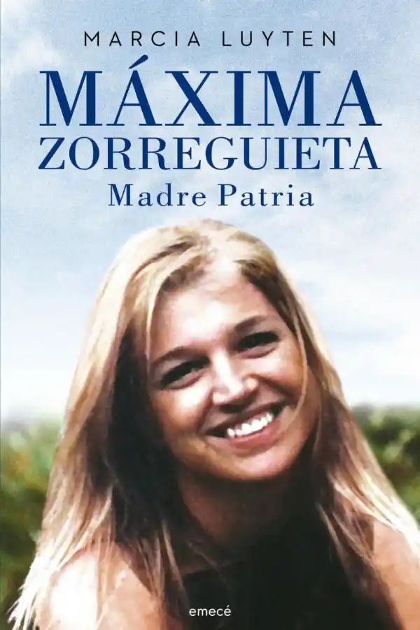 EL LIBRO. La portada de “Máxima Zorreguieta. Madre patria”. 