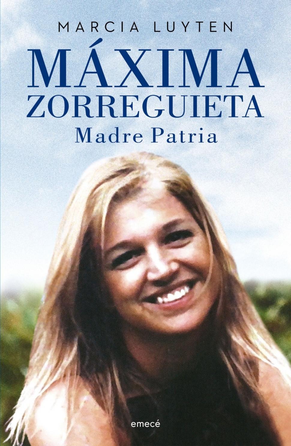 EL LIBRO. La portada de “Máxima Zorreguieta. Madre patria”. 
