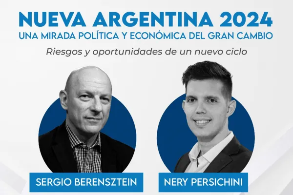 Sergio Berensztein y Nery Persichini expondrán sobre la Nueva Argentina