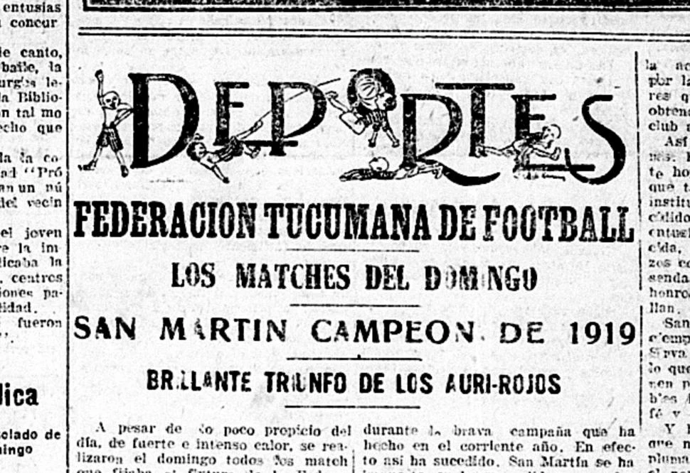 EN 1919. San Martín se convirtió en el primer campeón de la Federación Tucumana de Fútbol, que tuvo una definición apretada.