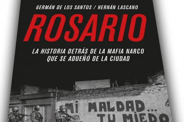 “El negocio de la mafia en Rosario no puede funcionar sin el miedo”