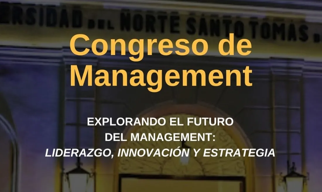 La Unsta lanza el Congreso Management Latam 2024: cómo inscribirse