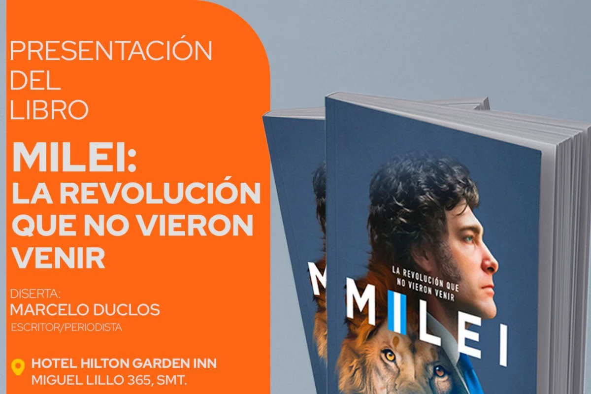 Se presentará en Tucumán el libro Milei: La revolución que no vieron venir