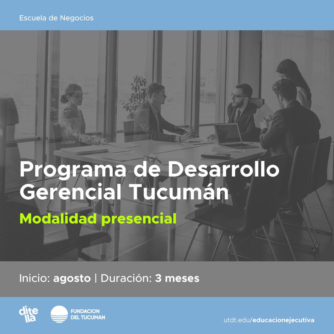 La Fundación del Tucumán y Universidad Di Tella potencian la Formación de Directivos, Dueños de Empresas y Emprendedores con su Programa de Desarrollo Gerencial