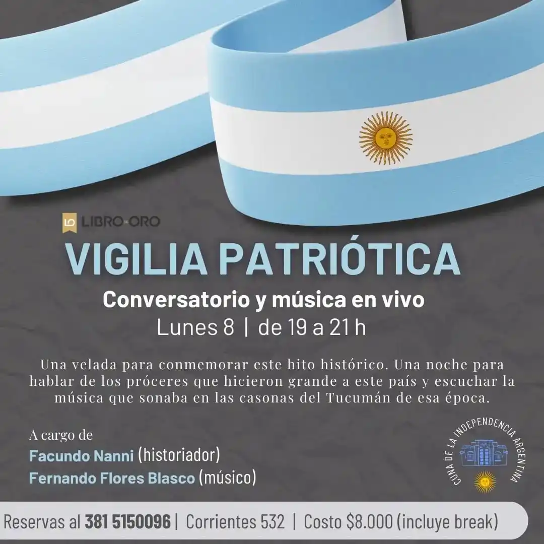 Vigilia patriótica: habrá un conversatorio y música en vivo para conmemorar el 9 de julio