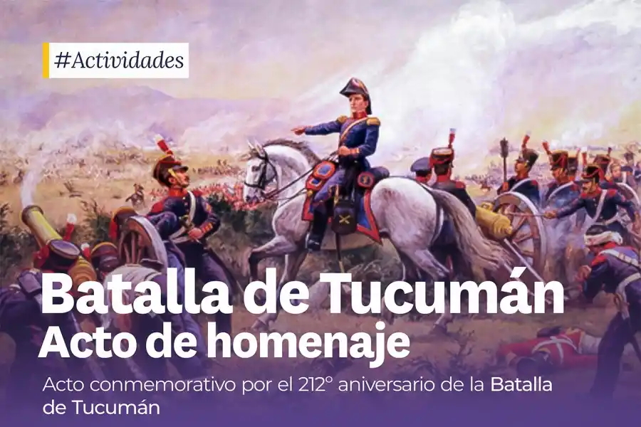 Batalla de Tucumán: así serán las celebraciones en la Casa Histórica