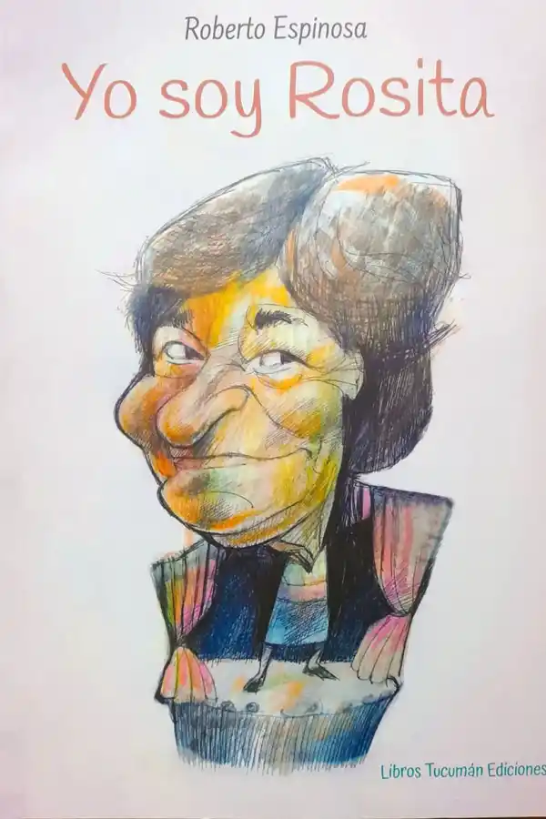 UN LIBRO EVOCATIVO. “Yo soy Rosita” contiene las memorias de Rosita Ávila, testimonios, fotos y dibujos.