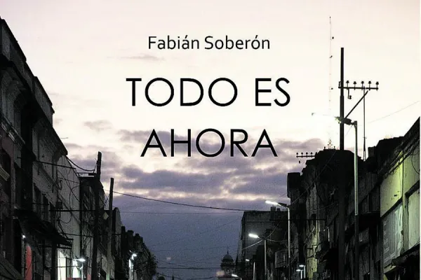 Tras su paso por Buenos Aires, presentarán “Todo es ahora”, el libro de Fabián Soberón