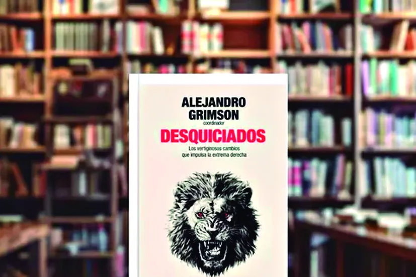 Presentan mañana en el Centro Cultural Virla el libro “Desquiciados”, con Alejandro Grimson