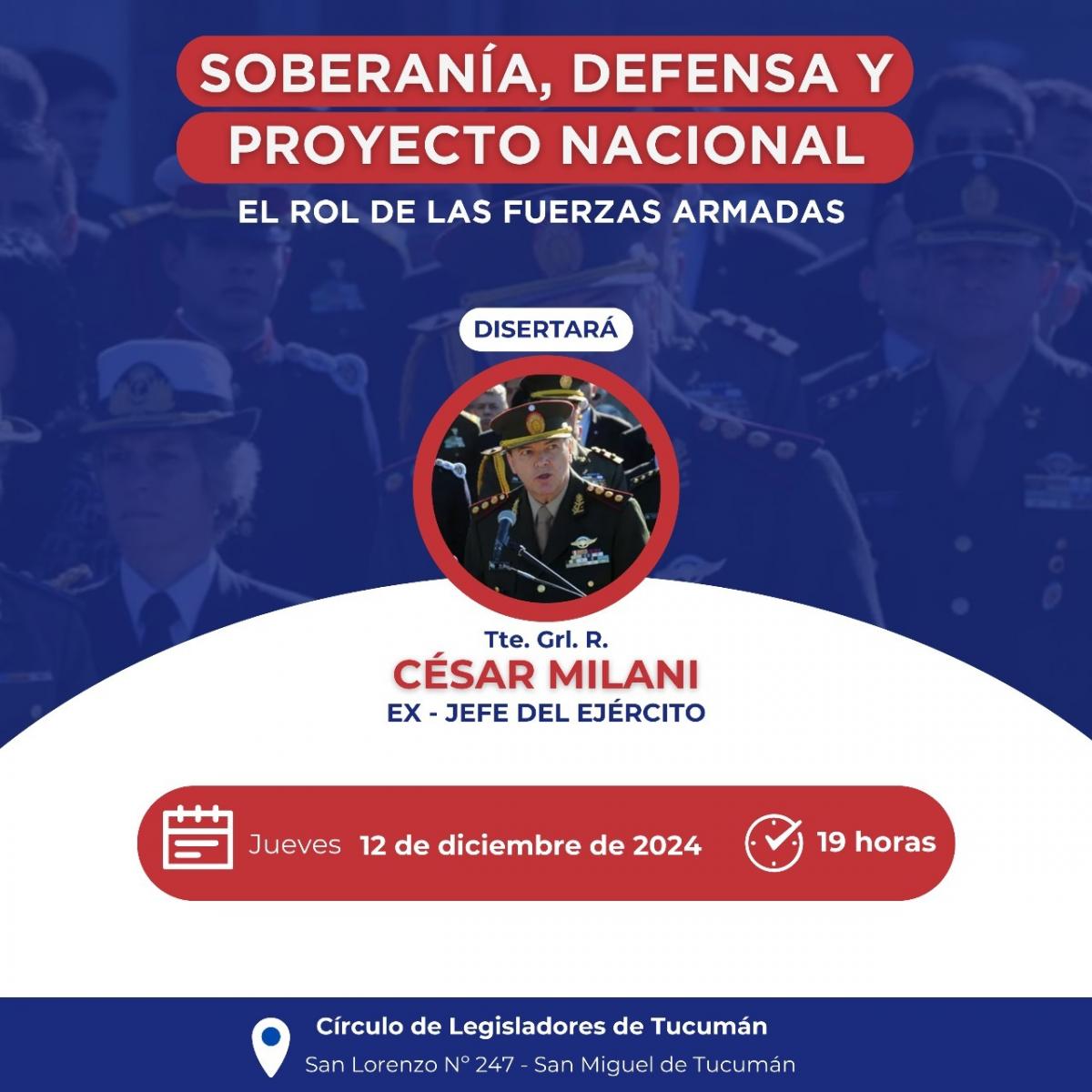 César Milani disertará en Tucumán sobre el rol de las Fuerzas Armadas