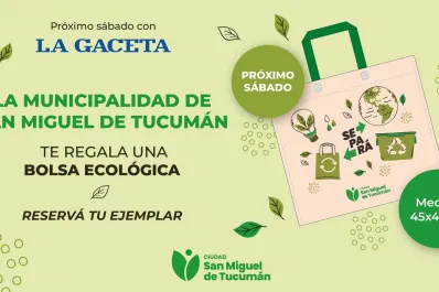 LA GACETA y la Municipalidad de San Miguel de Tucumán te regalan una bolsa ecológica