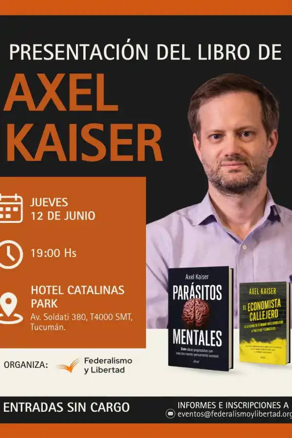 Axel Kaiser presentará su nuevo libro Parásitos Mentales en Tucumán