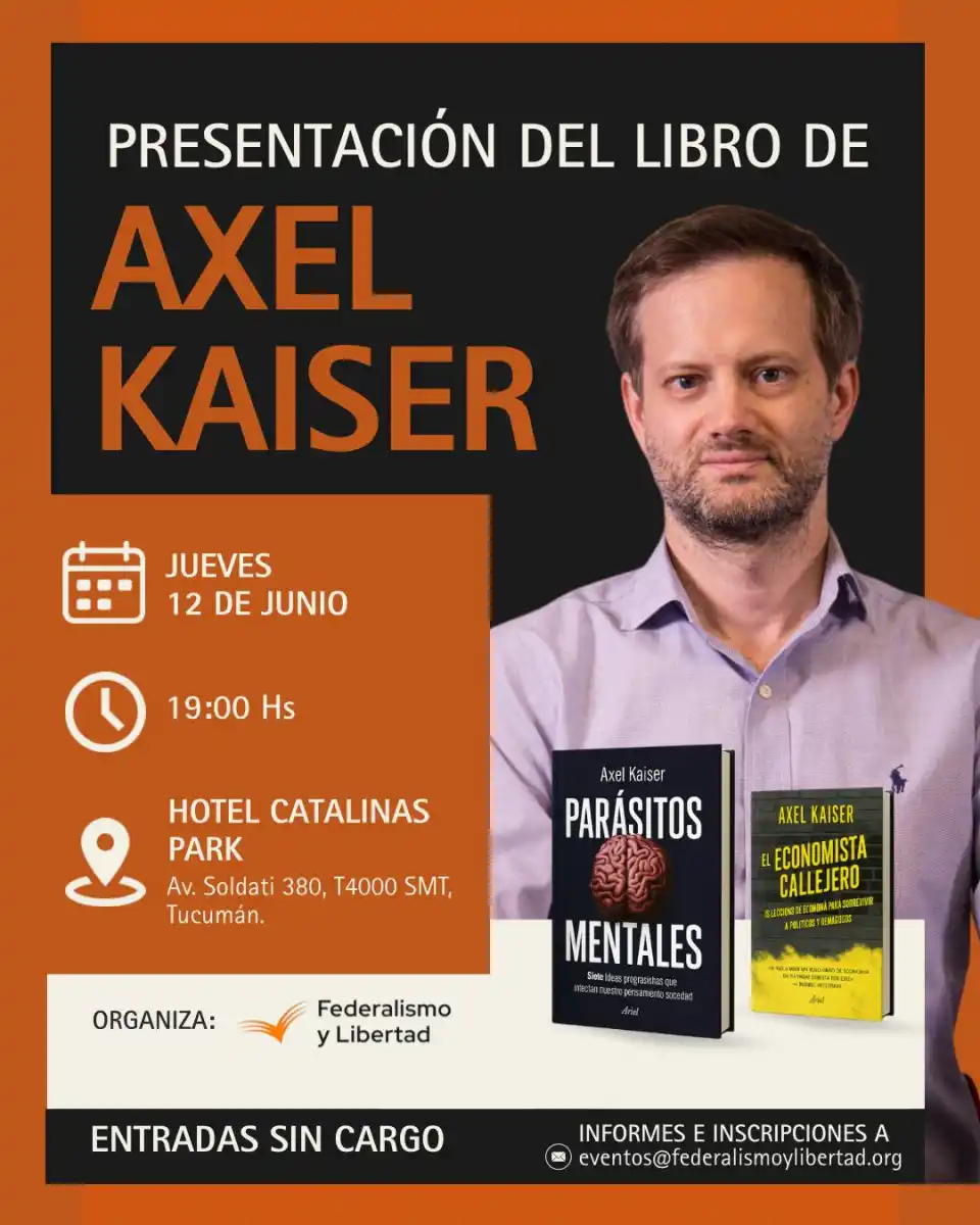 Axel Kaiser presentará su nuevo libro Parásitos Mentales en Tucumán