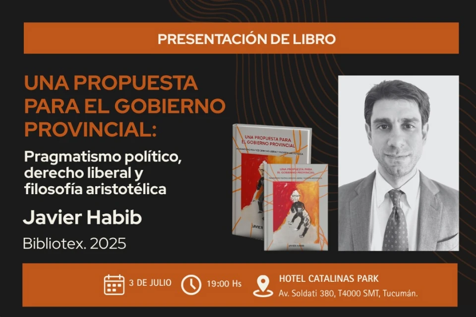 Federalismo y Libertad presenta el nuevo libro de Javier Habib sobre política