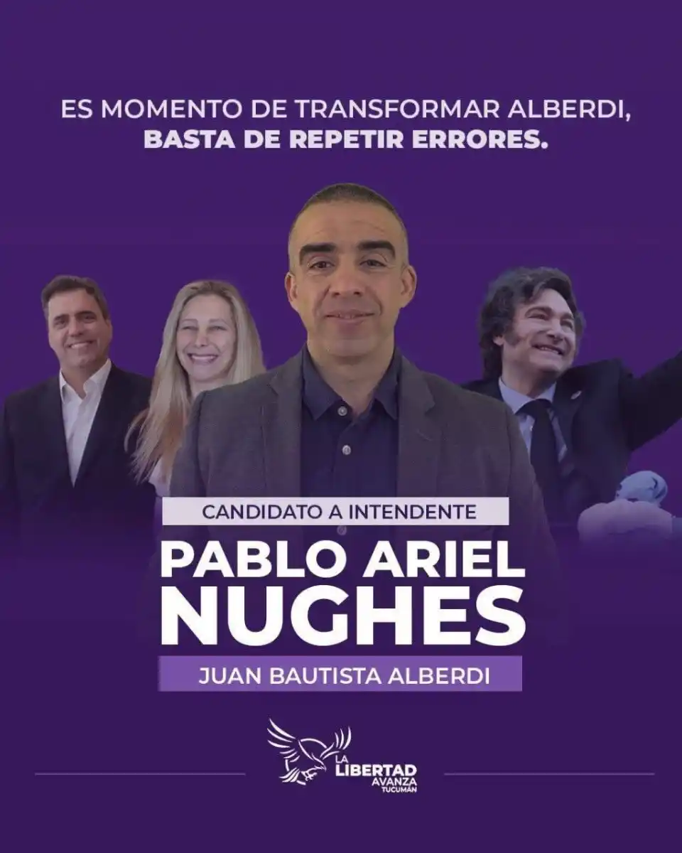 “En Alberdi vamos a competir y nuestro candidato tiene todo el apoyo de La Libertad Avanza”