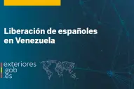 España confirmó que cinco españoles se encuentran entre los excarcelados en Venezuela