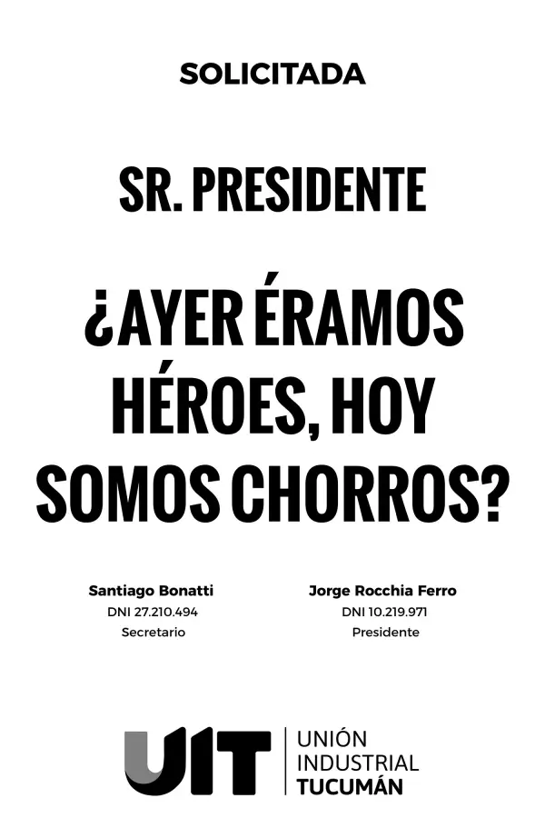 Sr Presidente: ¿Ayer éramos héroes, hoy somos chorros?