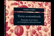 María Lobo: “Nada me resulta menos interesante que un autor que se propone hablar de una provincia para ‘representarla
