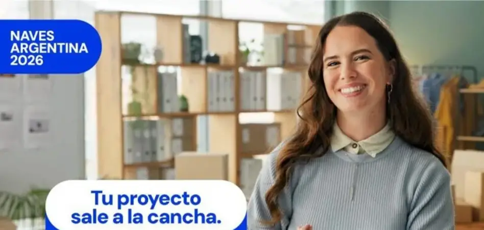Abre la convocatoria para NAVES Argentina 2026, el programa que impulsa emprendimientos en todo el país